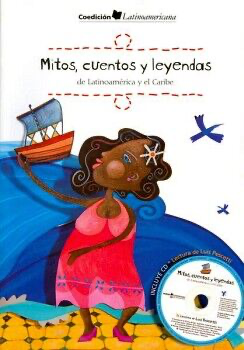 Mitos, cuentos y leyendas de Latinoamérica y el Caribe