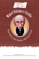 Miguel Hidalgo y Costilla: Biografías para niños y niñas
