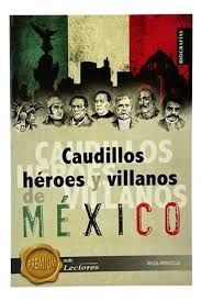 Portada de Caudillos héroes y villanos de México