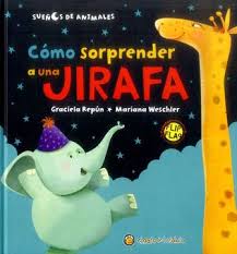El sueño del murciélago: Como sorprender a una jirafa
