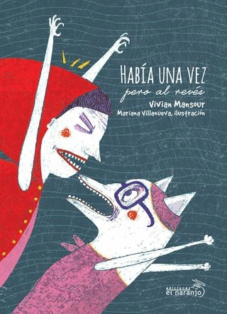 Había una vez, pero al revés