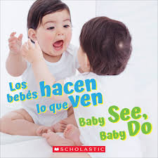Los bebés hacen lo que ven: Baby see, baby do