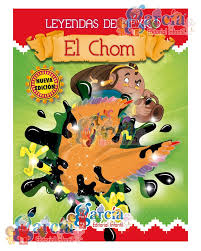 Leyendas de México: El Chom