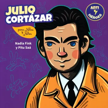 Julio Cortázar: Para niñas y niños