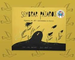 Sembrar pájaros: pioneras del arte contemporáneo en México