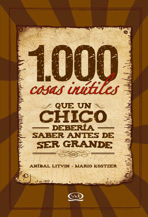 1,000 cosas inútiles que un chico debería saber antes de ser grande