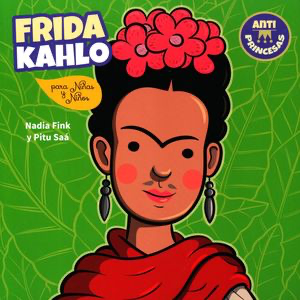 Frida Kahlo: Para niñas y niños