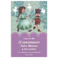 El cascanueces, Pedro Melenas y otros cuentos: Clásicos para niños