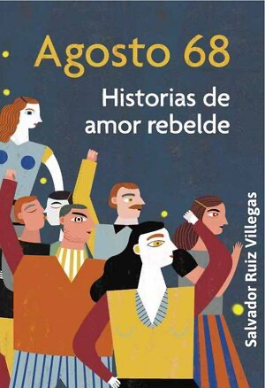 Agosto 68: Historias de amor rebelde