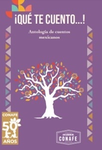 ¡Qué te cuento...!: Antología de cuentos mexicanos