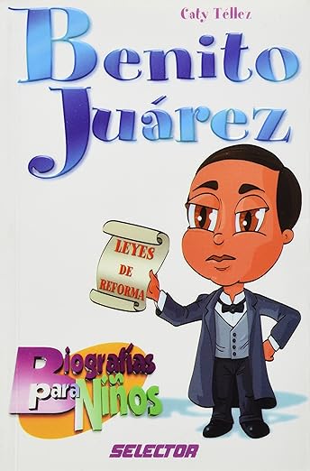 Benito Juaréz: Biografías para niños