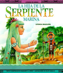 La hija de la serpiente marina: Leyenda Brasileña