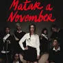 Matar a November