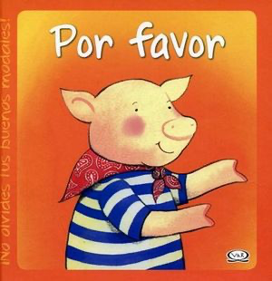 ¡No olvides tus buenos modales!: Por favor