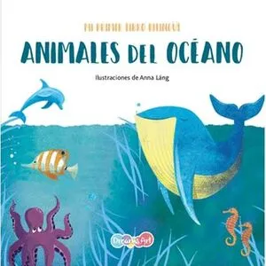 Animales del océano: Mi primer libro bilingüe