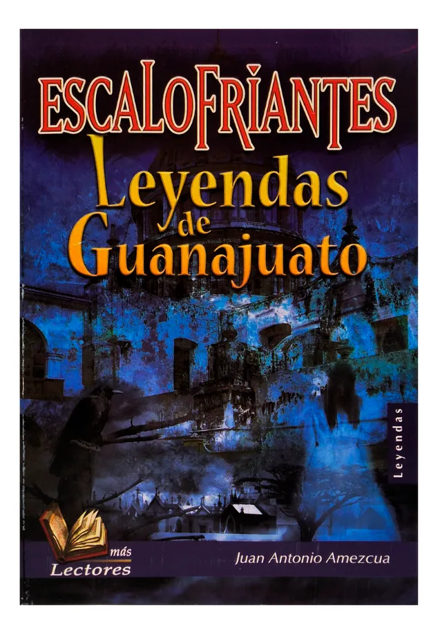 Escalofriantes leyendas de Guanajuato