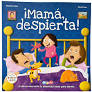 ¡Mamá despierta!