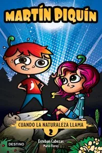 Martín Piquín II: Cuando la naturaleza llama