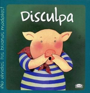 ¡No olvides tus buenos modales!: Disculpa