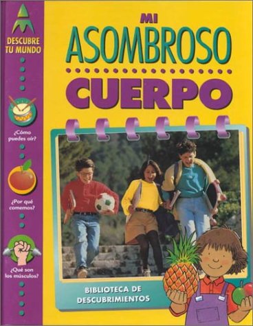 Mi asombroso cuerpo: Biblioteca de descubrimientos