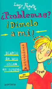 ¿Problemas? ¡Dímelo a mi!: Diario de una chica en apuros