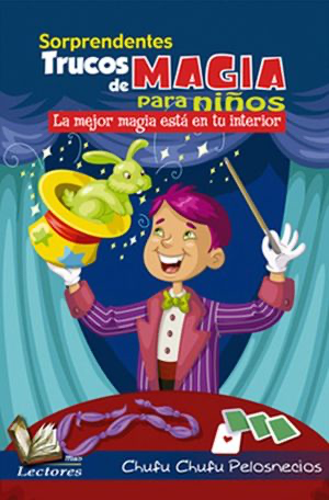 Sorprendentes trucos de magia para niños: La mejor magia está en tu interior