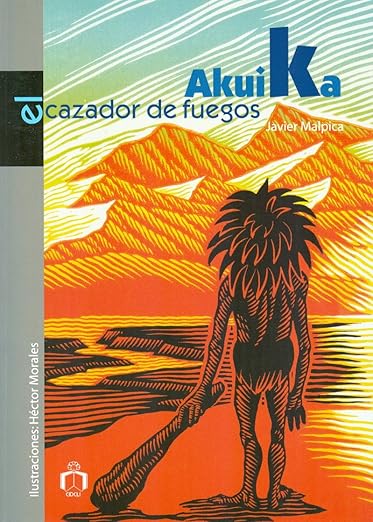 AkuiKa: El Cazadores de fuego