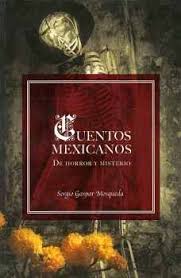 Cuentos mexicanos: De horror y misterio