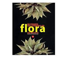 Mi primer diccionario de flora de mexico