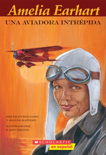 Amelia Earhart: Una aviadora intrépida