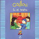 Caillou: En el teatro