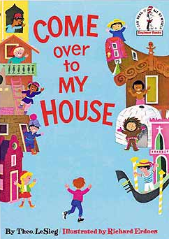 Come over to my house