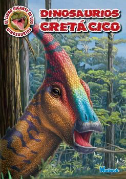 El libro gigante de los dinosaurios: Dinosaurios cretácico