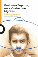 Emiliano zapata, un soñador con bigotes 