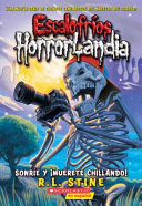 Escalofríos Horrorlandia: Sonrie y ! muérete chillando!