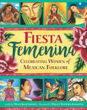 Fiesta femenina: Celebrando a las mujeres a traves de historias tradicionales mexicanas