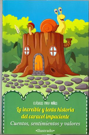 La increíble y lenta historia del caracol impaciente: Clásicos para niños
