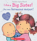 I Am a Big Sister!: ¡Soy una hermana mayor!