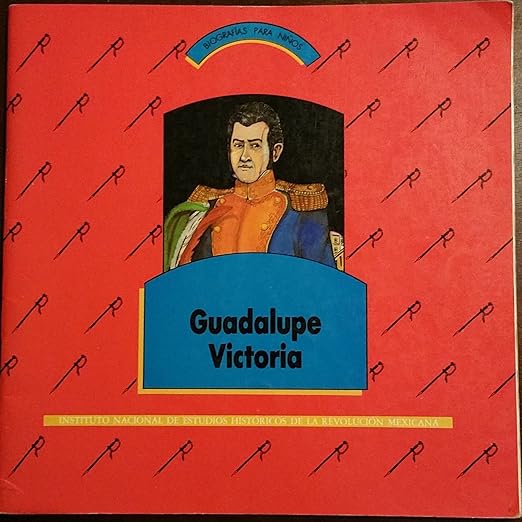 Biografías para niños: Guadalupe Victoria