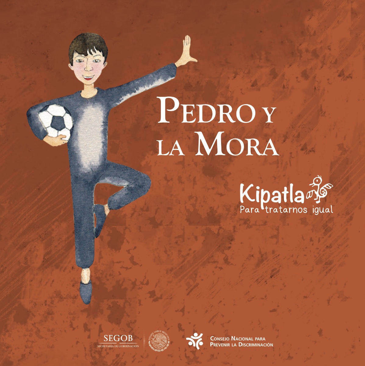 Pedro y la mora: Kipatla: Para tratarnos igual