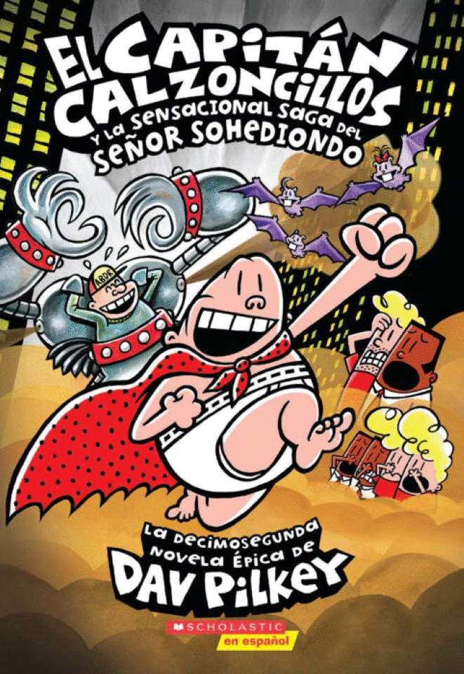 El capitán calzoncillos: Y la sensacional saga del señor Sohediondo