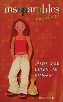 Inseparables: ¿Para qué están las amigas?
