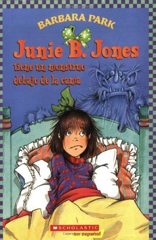 Junie B. Jones tiene un monstuo debajo de la cama