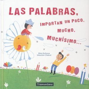 Las palabras importan un poco, mucho, muchísimo…