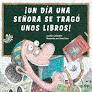 Portada de Un día una señora se tragó unos libros