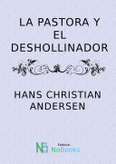 La pastora y el deshollinador: Andersen cuentos selectos 