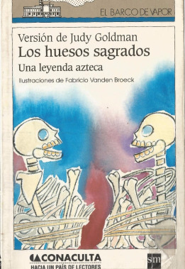 Los huesos sagrados : Una leyenda azteca