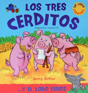 Los tres cerditos : Y el lobo feroz