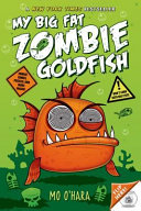 My Big Fat Zombie Goldfish: A new York Times Bestseller