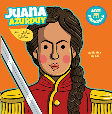 Juana Azurduy: Para niñas y niños